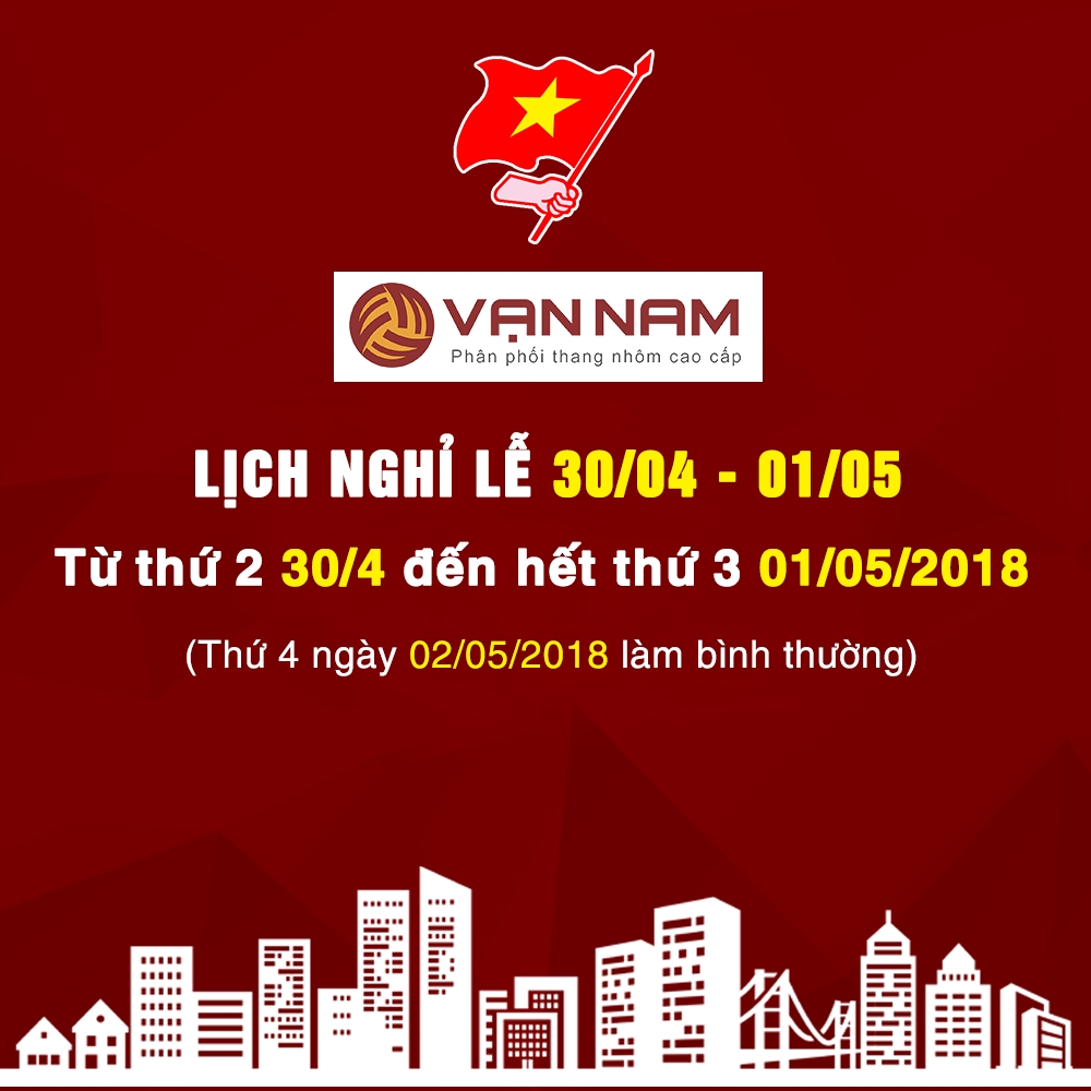 Vạn Nam thông báo lịch nghỉ lễ 30.4 - 1.5.2018